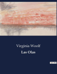 Title: Las Olas, Author: Virginia Woolf