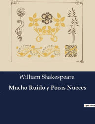 Title: Mucho Ruido y Pocas Nueces, Author: William Shakespeare