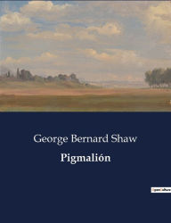 Title: Pigmalión, Author: George Bernard Shaw
