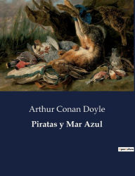 Title: Piratas y Mar Azul, Author: Arthur Conan Doyle