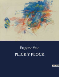 Title: PLICK Y PLOCK, Author: Eugène Sue