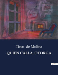 Title: Quien Calla, Otorga, Author: Tirso de Molina