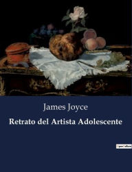 Title: Retrato del Artista Adolescente, Author: James Joyce