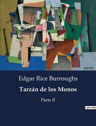 Title: Tarzán de los Monos: Parte II, Author: Edgar Rice Burroughs