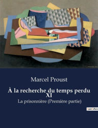 Title: À la recherche du temps perdu XI: La prisonnière (Première partie), Author: Marcel Proust