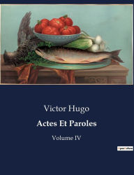 Title: Actes Et Paroles: Volume IV, Author: Victor Hugo