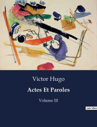 Title: Actes Et Paroles: Volume III, Author: Victor Hugo