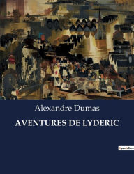 Title: Aventures de Lyderic, Author: Alexandre Dumas