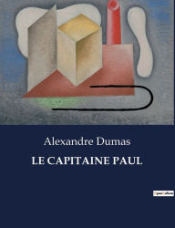 Title: Le Capitaine Paul, Author: Alexandre Dumas