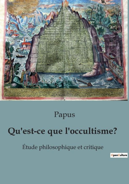 Qu'est-ce que l'occultisme?: Étude philosophique et critique