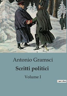 Scritti politici: Volume I