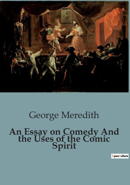 An Essay on Comedy And the Uses of the Comic Spirit