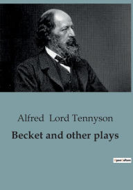Title: Becket and other plays, Author: Alfred Lord Tennyson