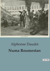 Title: Numa Roumestan, Author: Alphonse Daudet