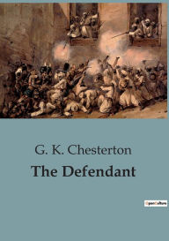 Title: The Defendant, Author: G. K. Chesterton