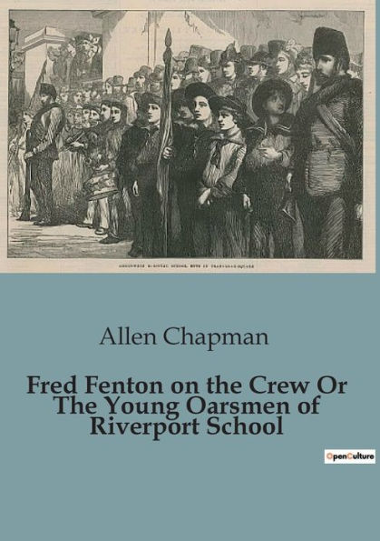 Fred Fenton on The Crew Or Young Oarsmen of Riverport School