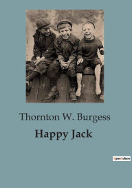 Title: Happy Jack, Author: Thornton W Burgess