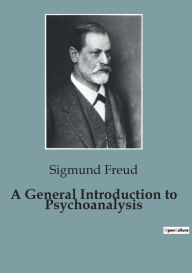 Title: A General Introduction to Psychoanalysis, Author: Sigmund Freud