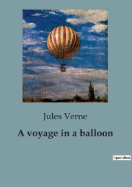 Title: A voyage in a balloon, Author: Jules Verne