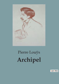 Title: Archipel, Author: Pierre Louÿs