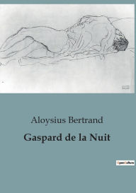 Title: Gaspard de la Nuit, Author: Aloysius Bertrand