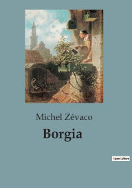 Title: Borgia, Author: Michel Zévaco