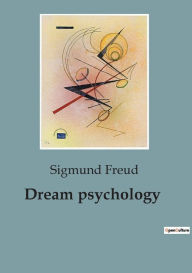 Title: Dream psychology, Author: Sigmund Freud