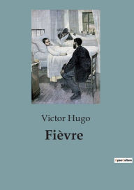 Title: Fièvre, Author: Victor Hugo