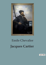 Title: Jacques Cartier, Author: Emile Chevalier