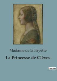 Title: La Princesse de Clèves, Author: Madame De La Fayette