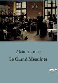 Title: Le Grand Meaulnes, Author: Alain-Fournier