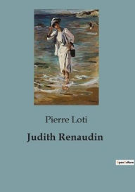 Title: Judith Renaudin, Author: Pierre Loti