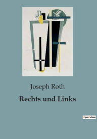 Title: Rechts und Links, Author: Joseph Roth