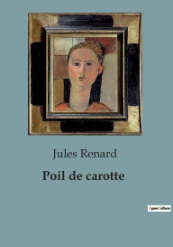 Title: Poil de carotte, Author: Jules Renard