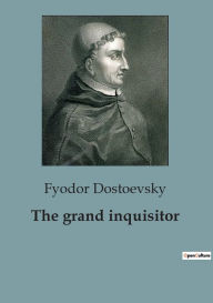 Title: The grand inquisitor, Author: Fyodor Dostoevsky