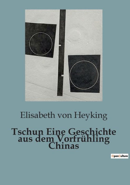 Tschun Eine Geschichte aus dem Vorfrï¿½hling Chinas