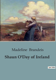 Title: Shaun O'Day of Ireland, Author: Madeline Brandeis