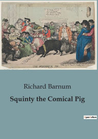 Title: Squinty the Comical Pig, Author: Richard Barnum