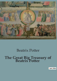 Title: The Great Big Treasury of Beatrix Potter, Author: Beatrix Potter