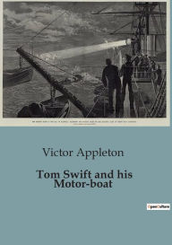 Title: Tom Swift and his Motor-boat, Author: Victor Appleton
