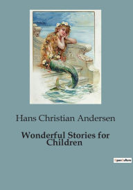 Title: Wonderful Stories for Children, Author: Hans Christian Andersen