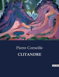 Title: CLITANDRE, Author: Pierre Corneille