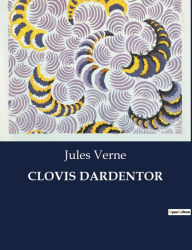 Title: Clovis Dardentor, Author: Jules Verne