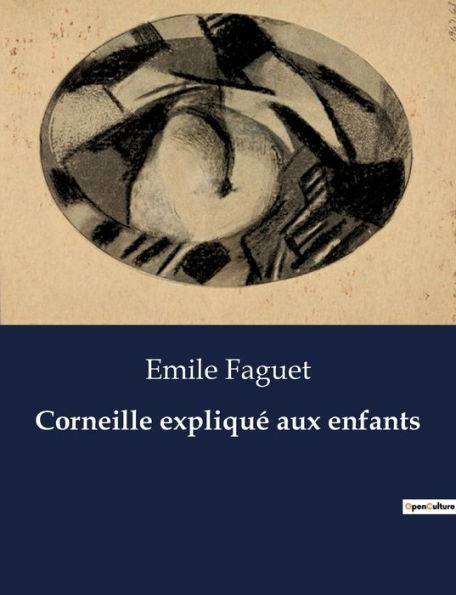 Corneille expliqué aux enfants