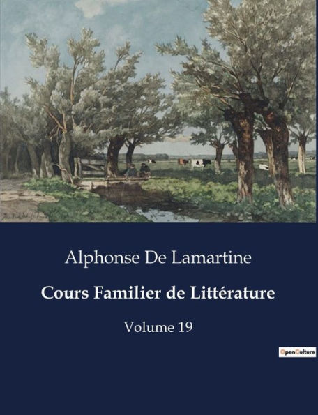 Cours Familier de Littérature: Volume 19