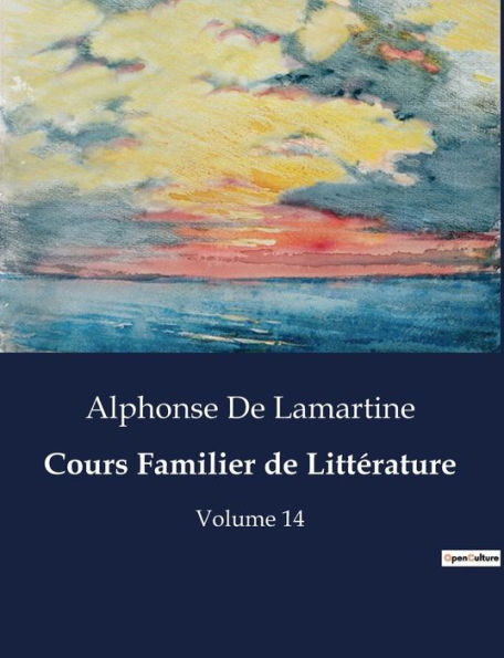 Cours Familier de Littérature: Volume 14