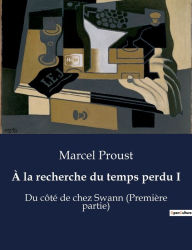 Title: À la recherche du temps perdu I: Du côté de chez Swann (Première partie), Author: Marcel Proust
