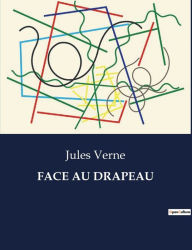 Title: FACE AU DRAPEAU, Author: Jules Verne