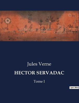 Hector Servadac: Tome I