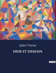 Title: Hier Et Demain, Author: Jules Verne